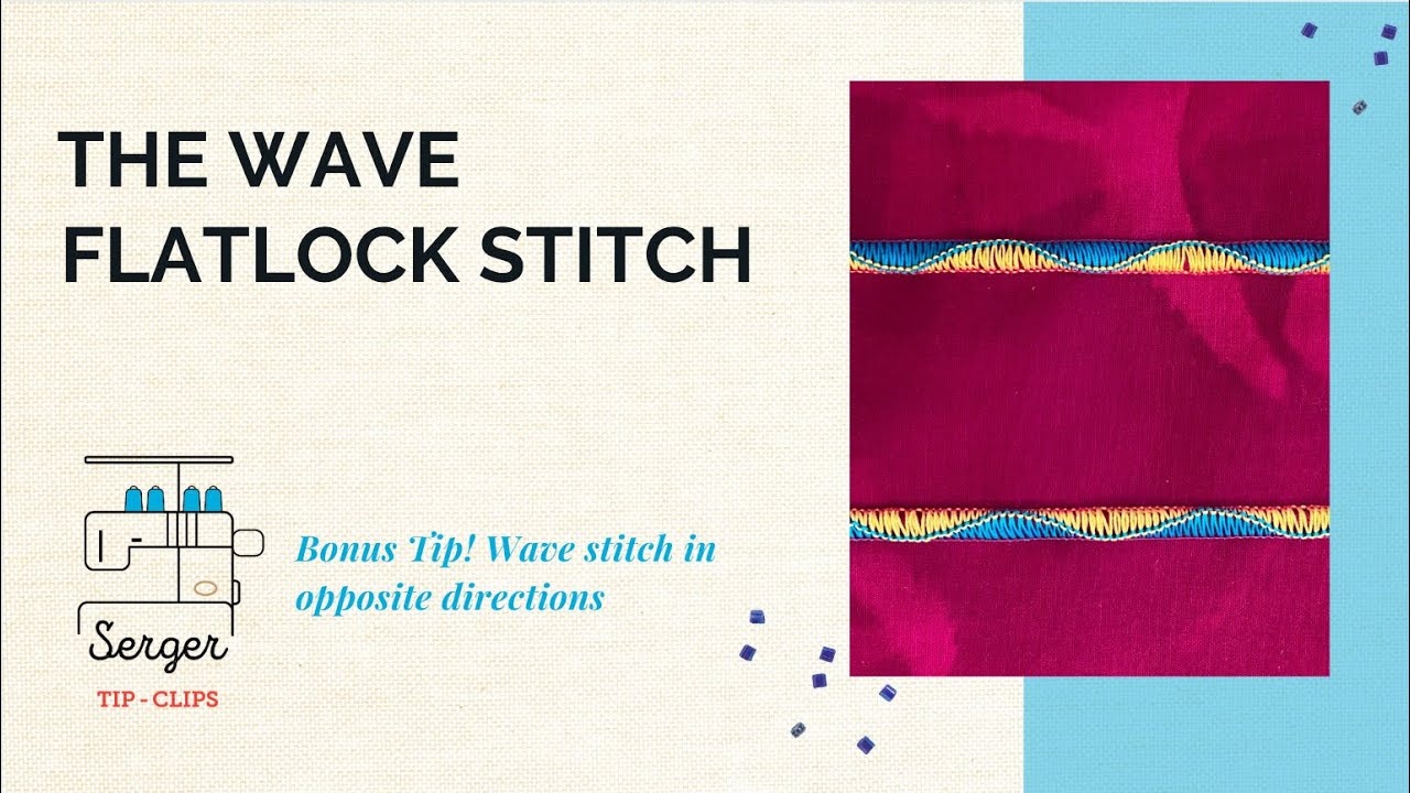 The Wave Flatlock Stitch