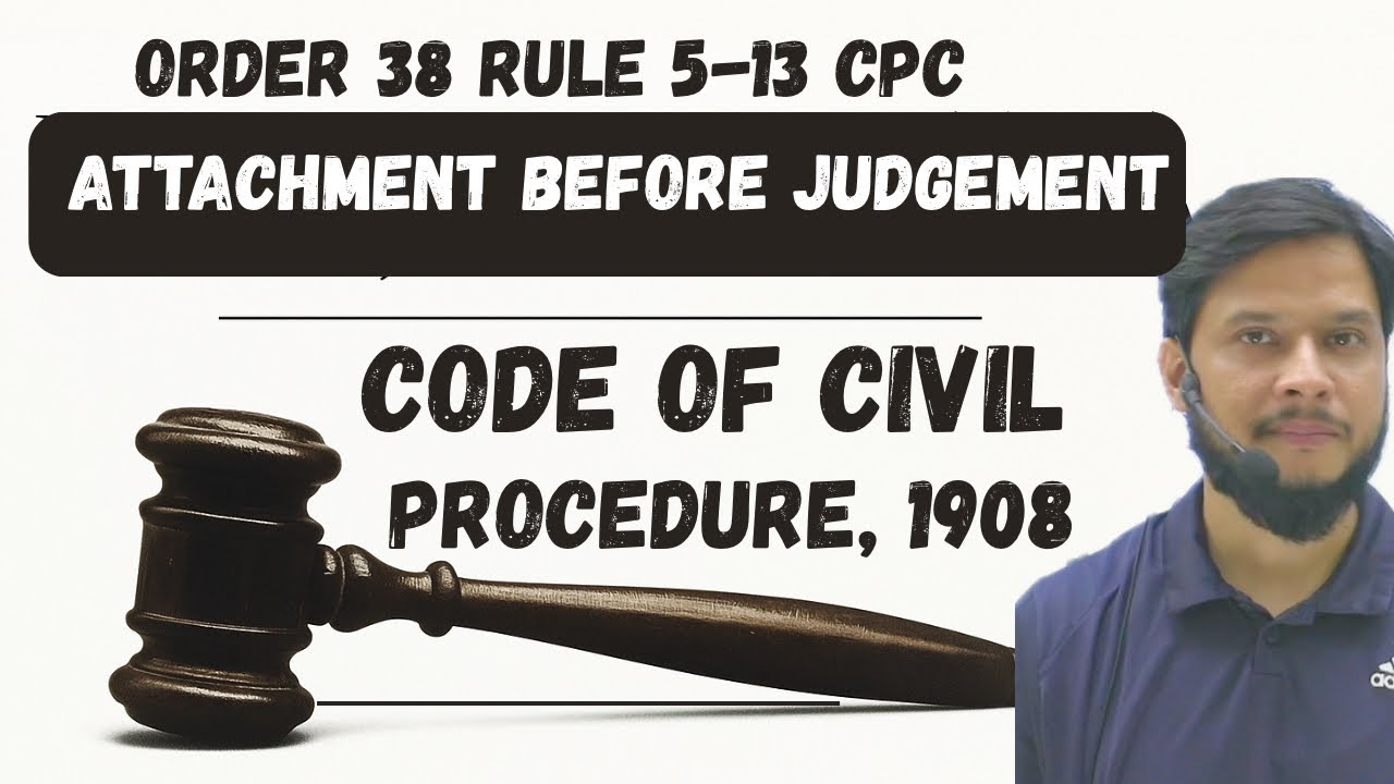 Attachment before judgement: Or. 38 R. 5-13 CPC