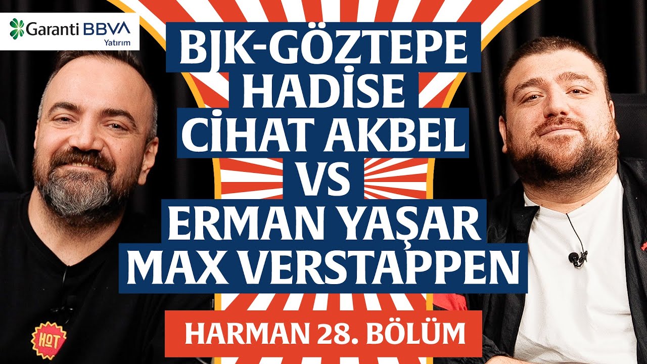 BJK-Göztepe, Hadise, Cihat vs. Erman, Verstappen | Harman 28. Bölüm | Erman Yaşar &  @HTalksYoutube