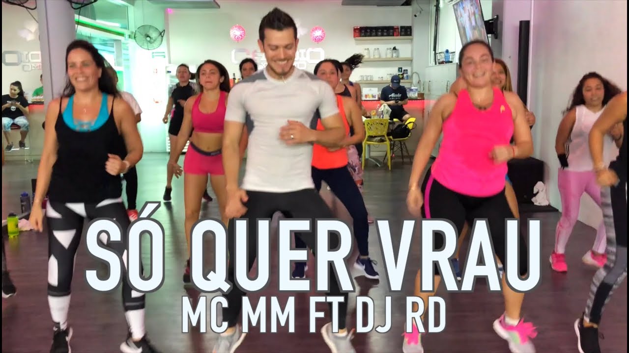 S&oacute; Quer Vrau - MC MM ft DJ RD by Cesar James Zumba Cardio Extremo cANCUN