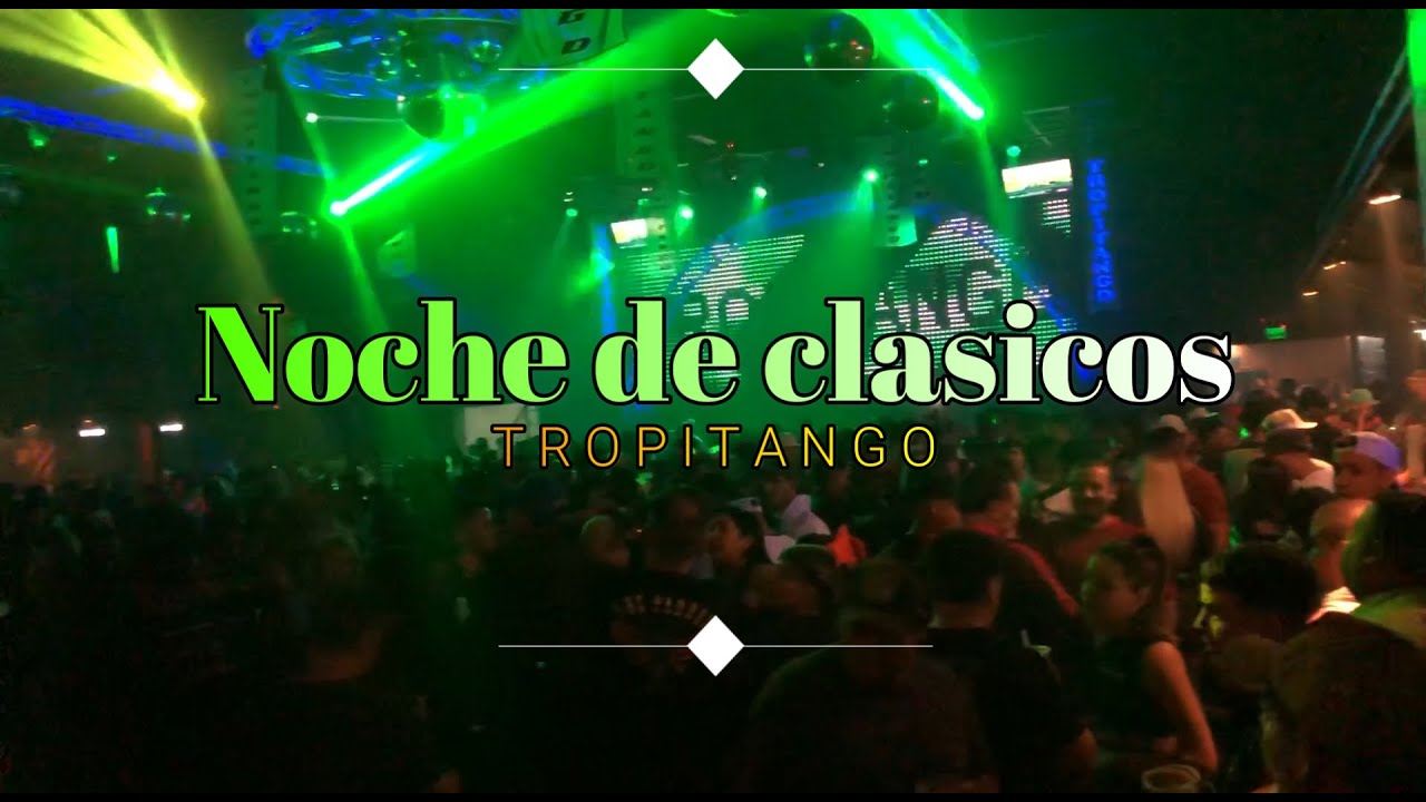 NOCHE DE CLASICO tropitango 2023