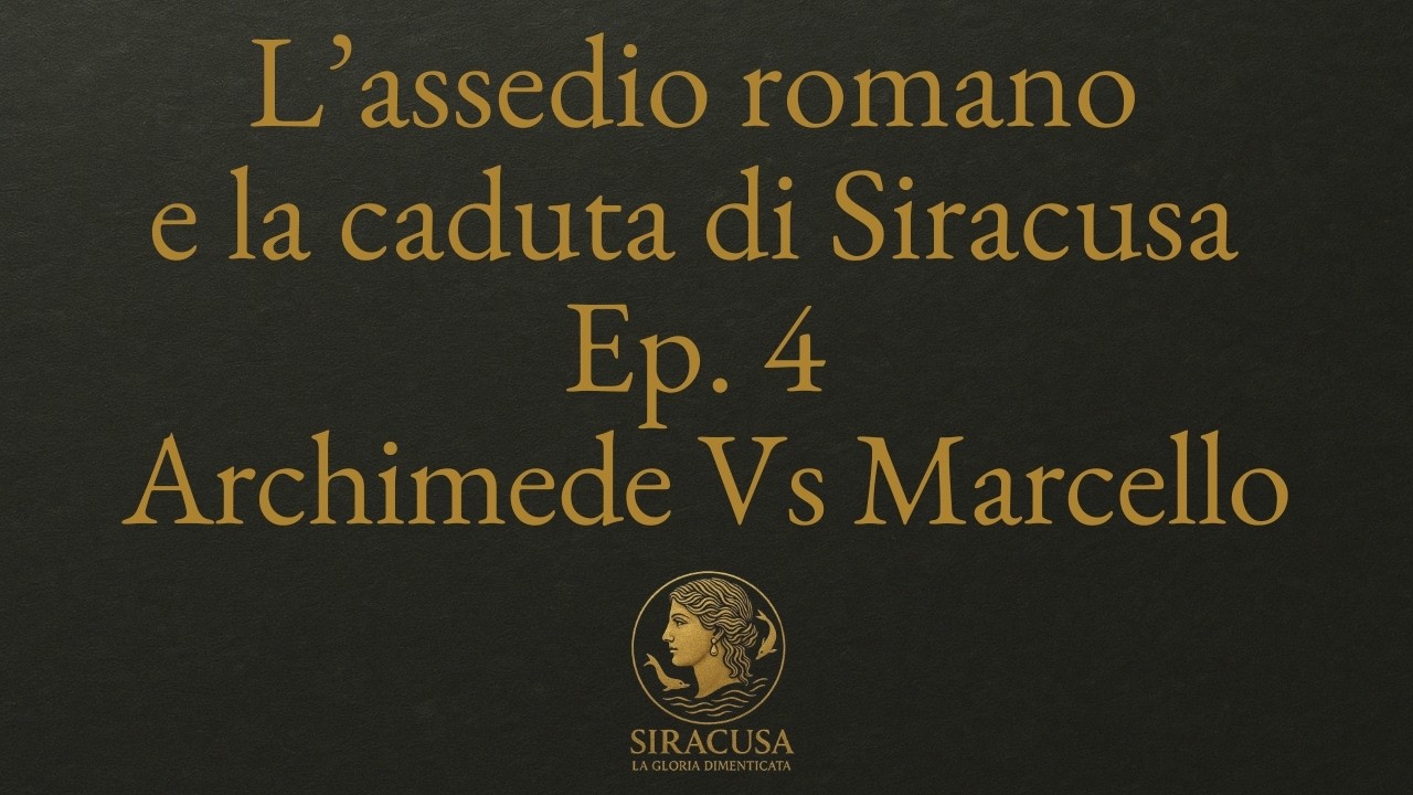 L'assedio romano e la caduta di Siracusa - Parte 4 - ARCHIMEDE VS MARCELLO