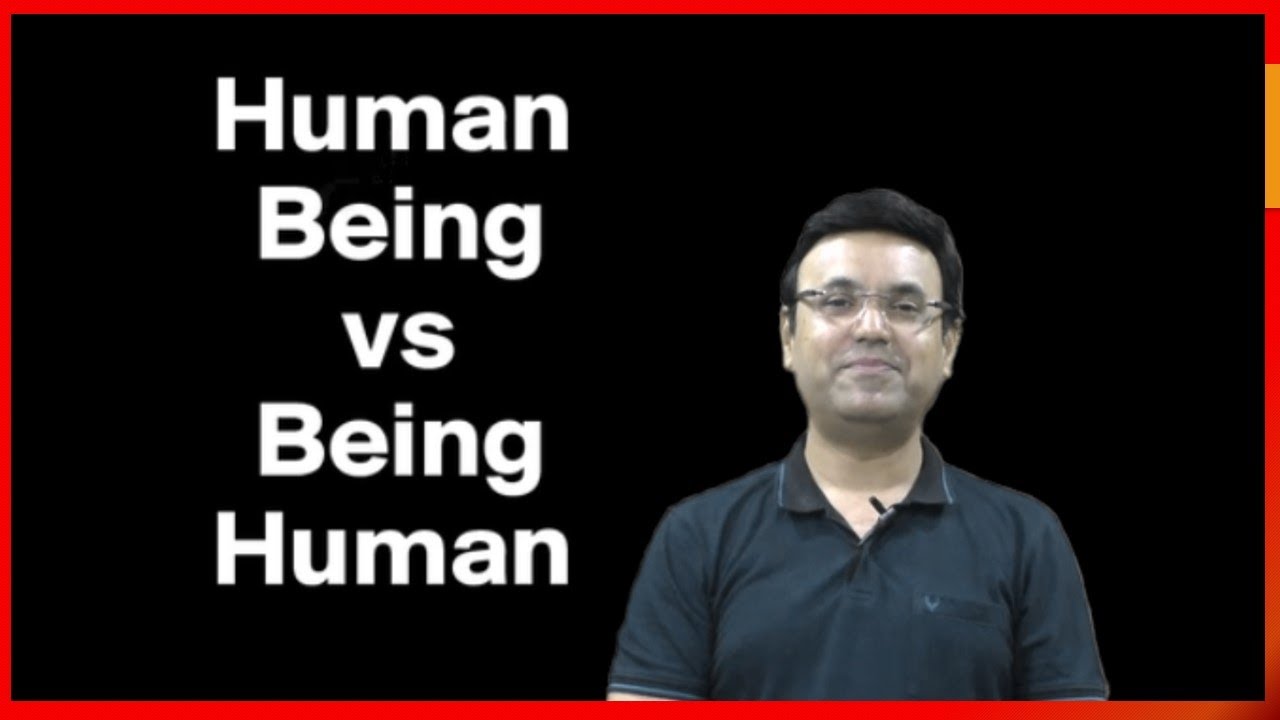 Human Being VS Being Human , Monday Motivation by Prerak Trivedi