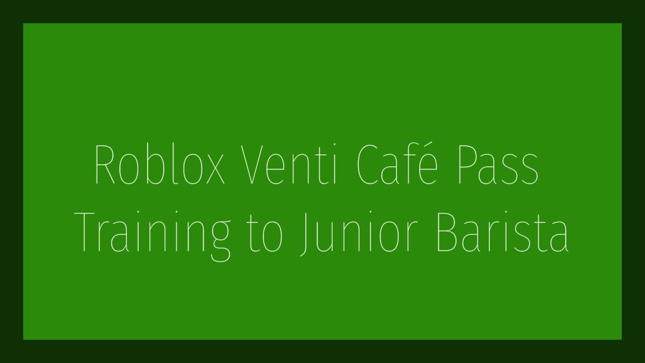 Roblox How to Pass Venti Café Training