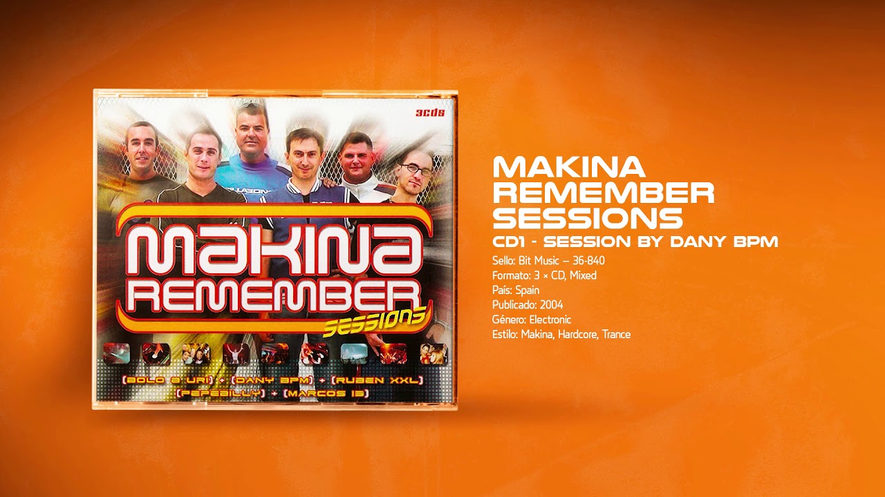 💽 Makina Remember Sessions [CD1] 🎧 Session by Dany Bpm