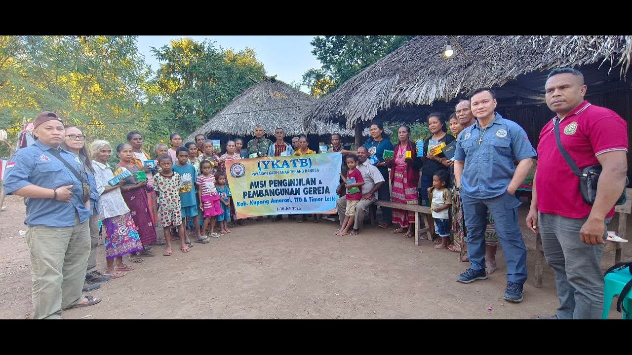 Part 7 - Misi YKATB di Kupang Timur, Utara TTU dan Timor Leste (7-16 Juli 2025)