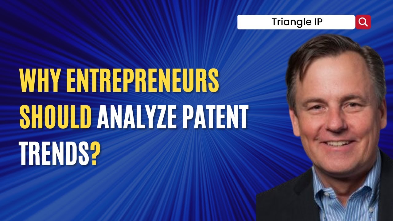 Why Entrepreneurs Should Analyze Patent Trends