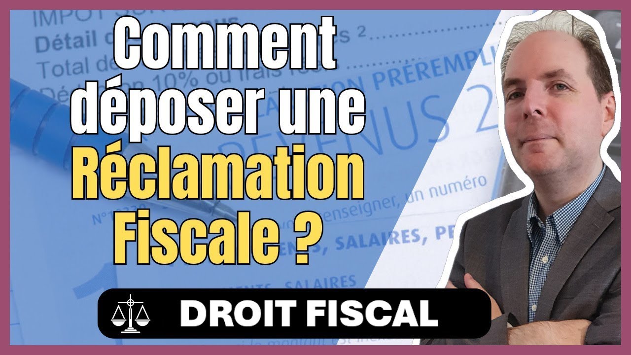 Réclamation Fiscale : forme, modalités et contenu