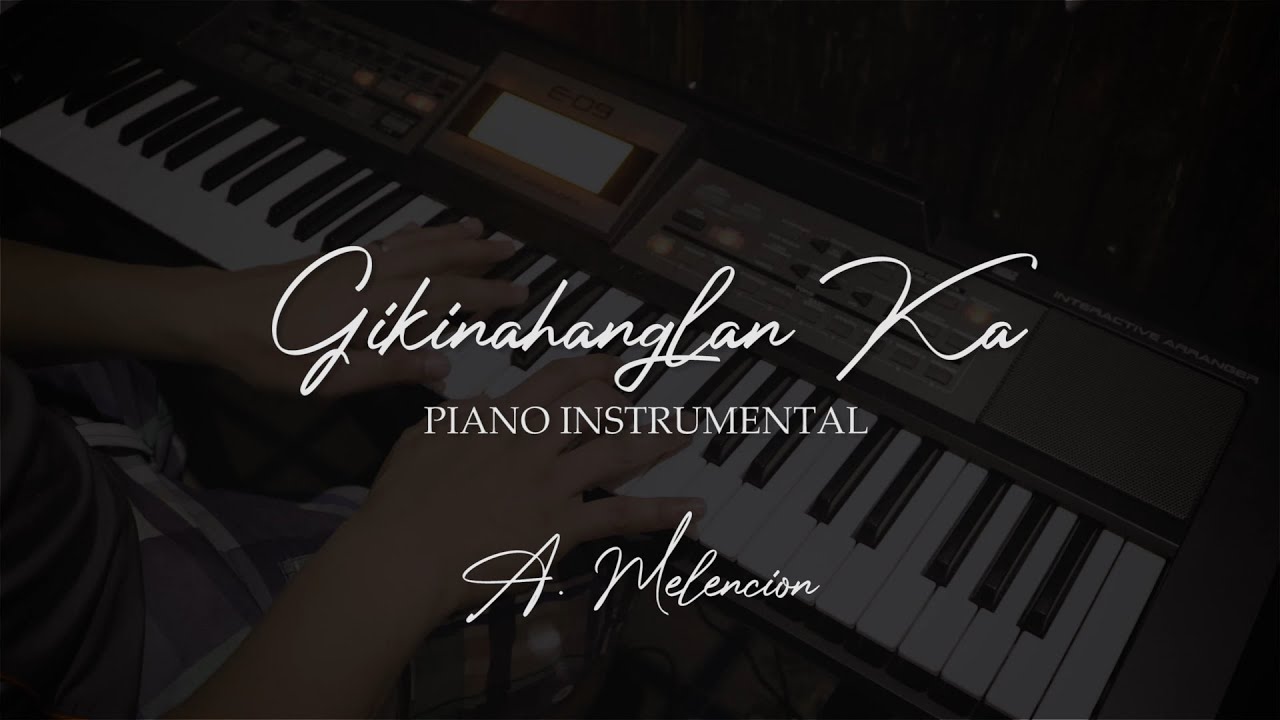 GIKINAHANGLAN KA | GIMINGAW AKO SA PRESENSYA MO BY JUN GAMBOA - Piano Instrumental - HQ Audio