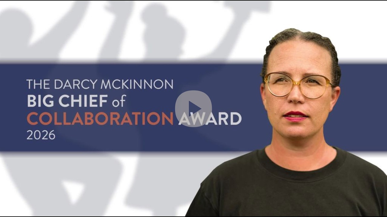 The 2026 Darcy McKinnon Big Chief of Collaboration