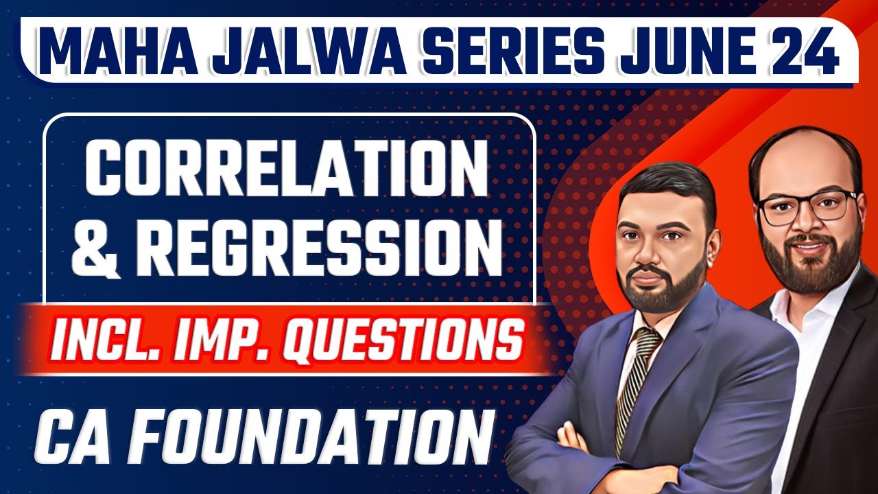 Correlation & Regression Full Revision with Imp Questions | CA Foundation May 25 |Maha Jalwa Series
