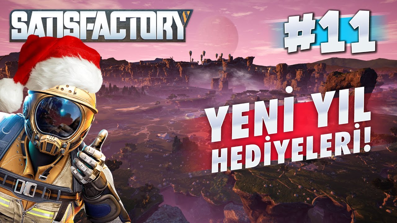 YENİ YIL HEDİYELERİ YAĞIYOR! / BUNLARLA NE YAPACAĞIZ? / SATISFACTORY #11
