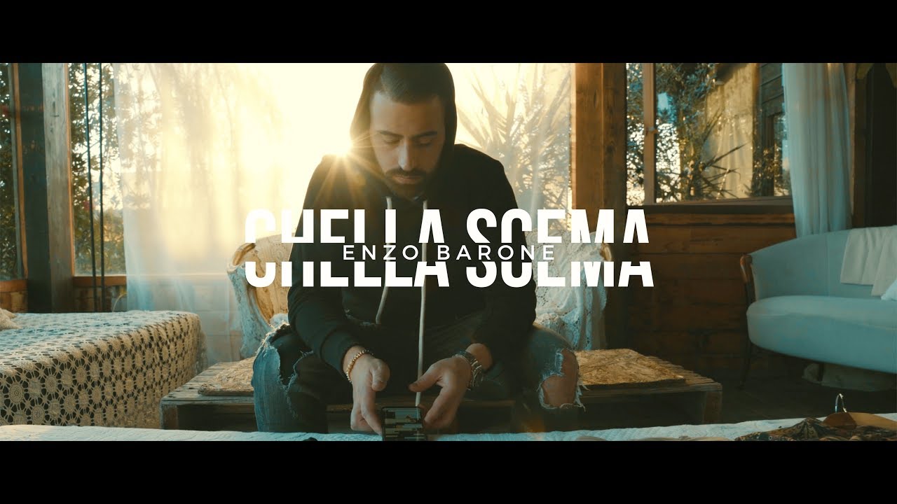 ENZO BARONE -  CHELLA SCEMA (Videoclip Ufficiale)