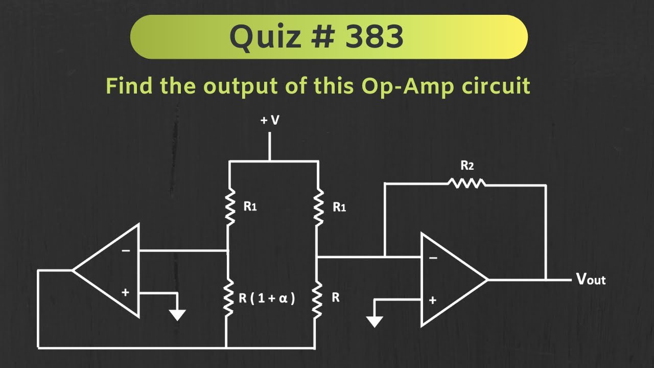 Operational Amplifier (Op-Amp) Solved Problem | Quiz # 383