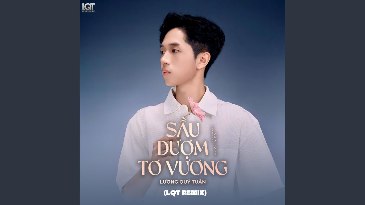Sầu Đượm Tơ Vương (LQT Remix)