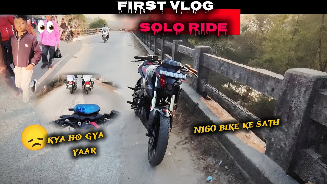 First Vlog Solo Ride | N160 Bike Ke Sath 😢 | Kya Ho Gya Yaar | Daily Rider Vlog #vlog #soloride 