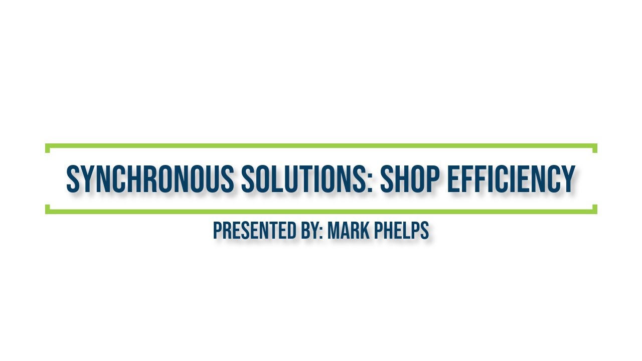 Synchronous Solutions: Shop Efficiency