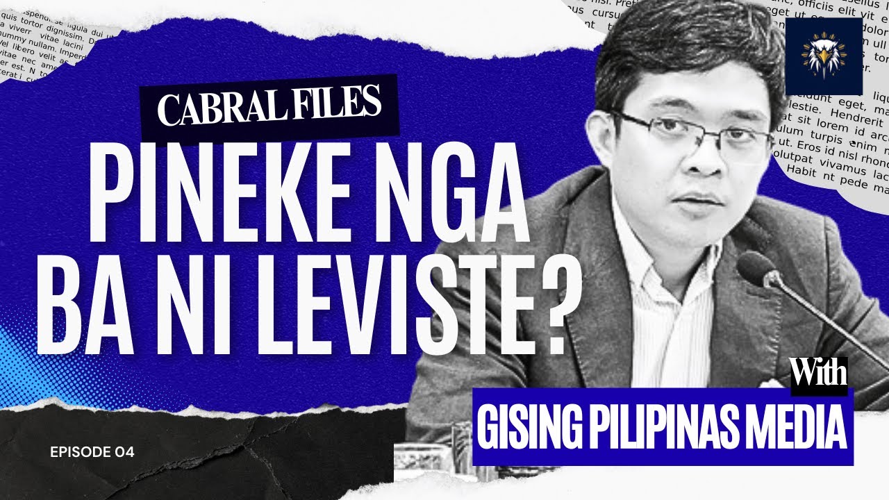 MAY SILBE BA ANG CABRAL FILES NI LEVISTE? 3 Legal na Katotohanang Ayaw Sabihin sa’yo