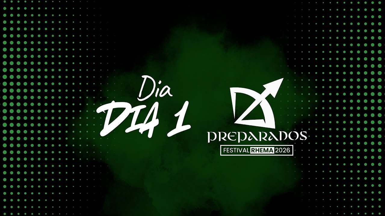 FESTIVAL RHEMA | PREPARADOS | 2026 | Dia 01