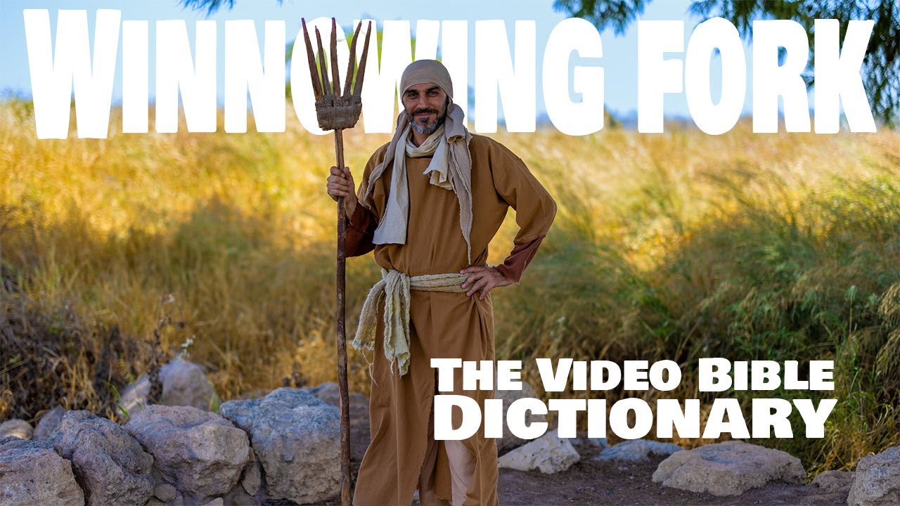 Video Bible Dictionary - Winnowing Fork