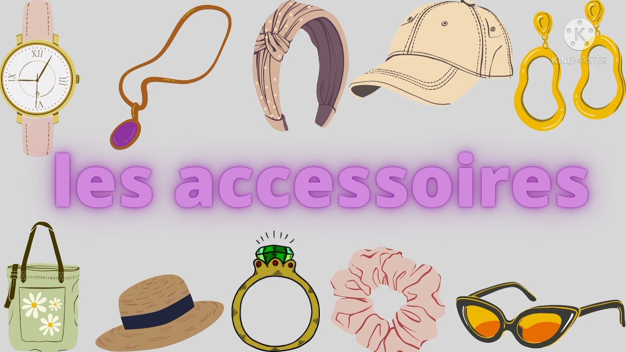 les accessoires en fran&ccedil;ais