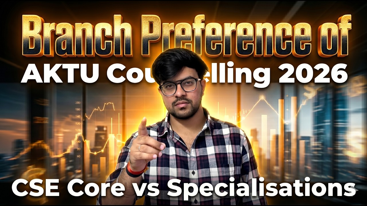 Choice Filling - Branches Order and Priority in AKTU Counselling 2026 | UPTAC 2026 | CSE vs Others