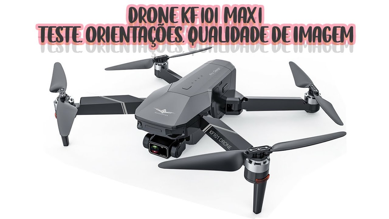 Drone KF101 Max1 (Teste, Orientações, Qualidade de Imagem)