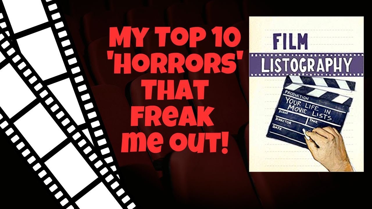 Film List #6 -  Horrors that freak me out