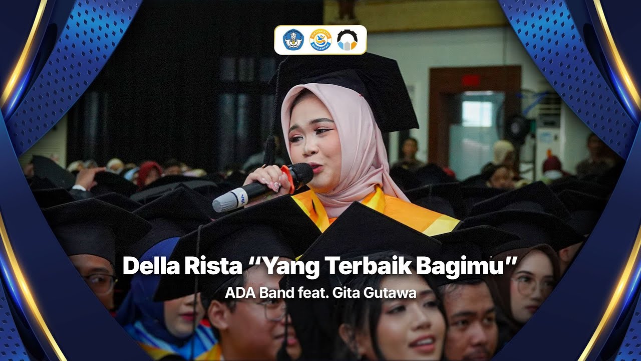 "Yang Terbaik Bagimu" ADA Band ft Gita Gutawa - Live Performance Della Rista | WISUDA KE-15 PNC