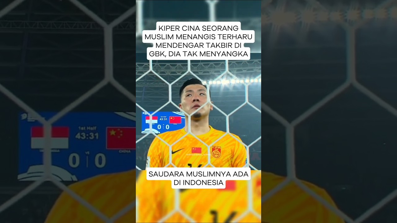 KIPER CINA SEORANG MUSLIM MENANGIS TERHARU MENDENGAR TAKBIR DI GBK #shortvideo #shorts #short