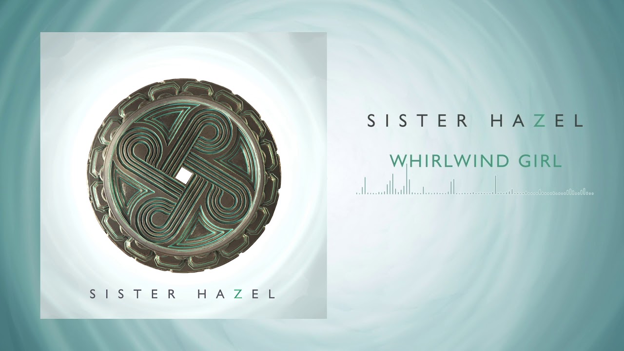 Sister Hazel - Whirlwind Girl (Official Audio)