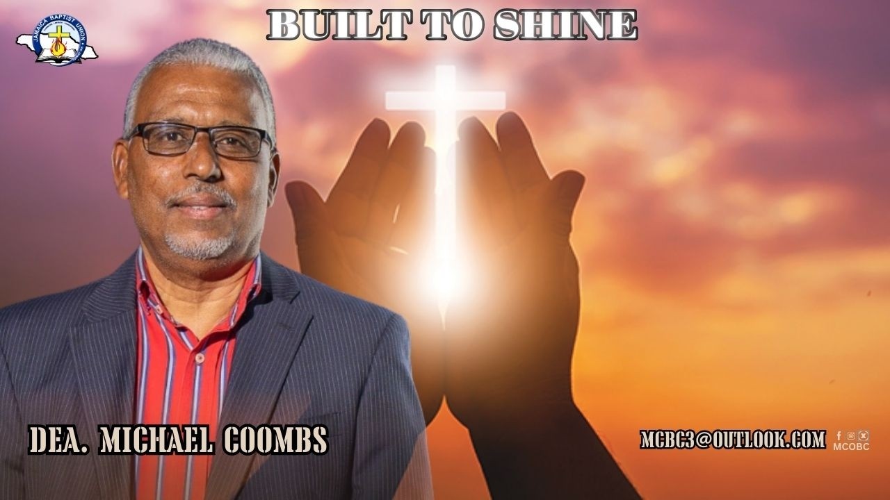 Built to Shine | Mandeville Baptist Church (Dea. Micheal Coombs) | February 8, 2026
