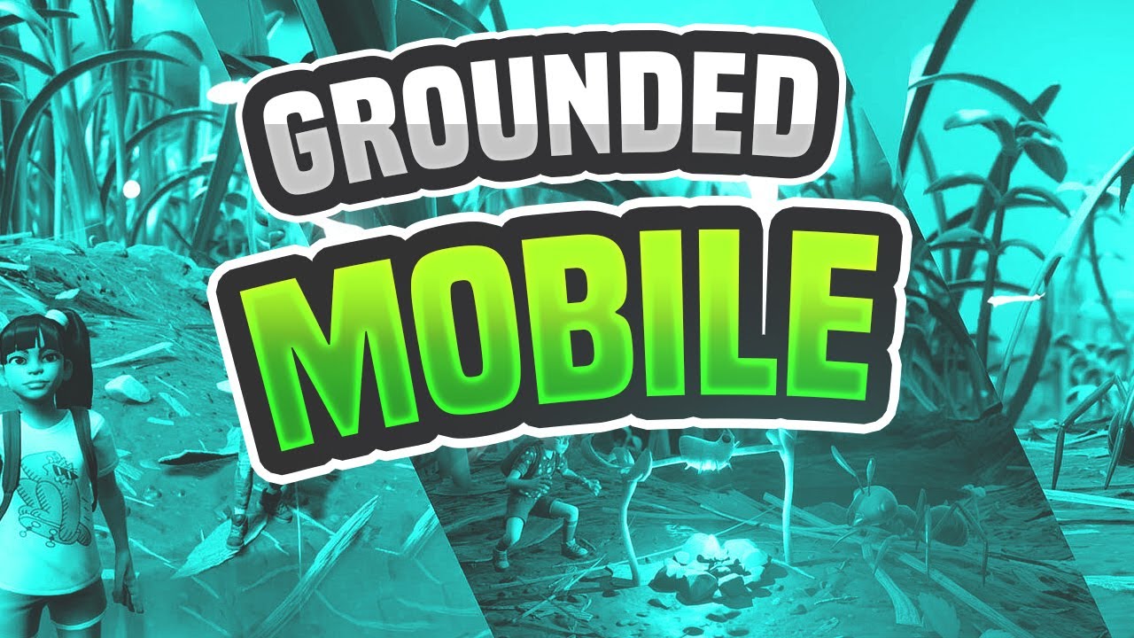 Grounded Mobile Download - How To install and Play Grounded Mobile on iOS and Android APK
