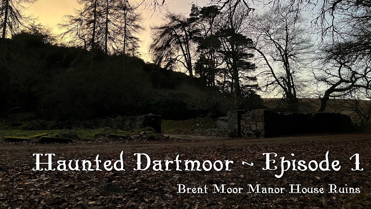 Haunted Dartmoor Episode 1 - Brent Moor Manor House