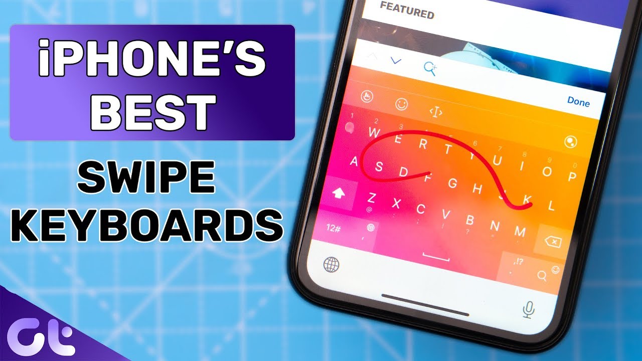 Top 5 Swipe Keyboard Apps for iPhone in 2019 | Guiding Tech