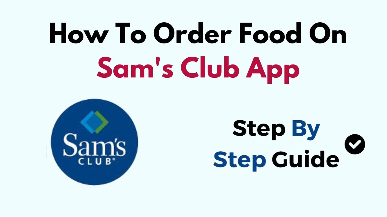 How To Order Food On Sam's Club App