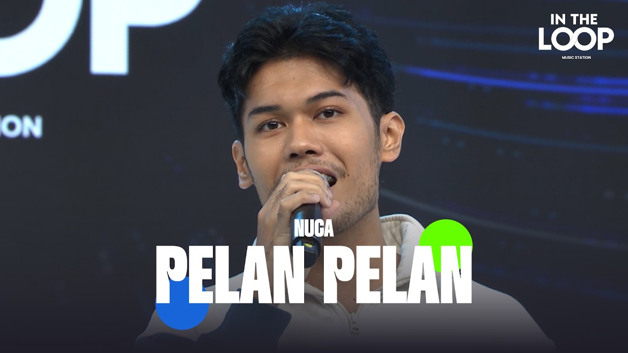 NUCA - PELAN PELAN | IN THE LOOP