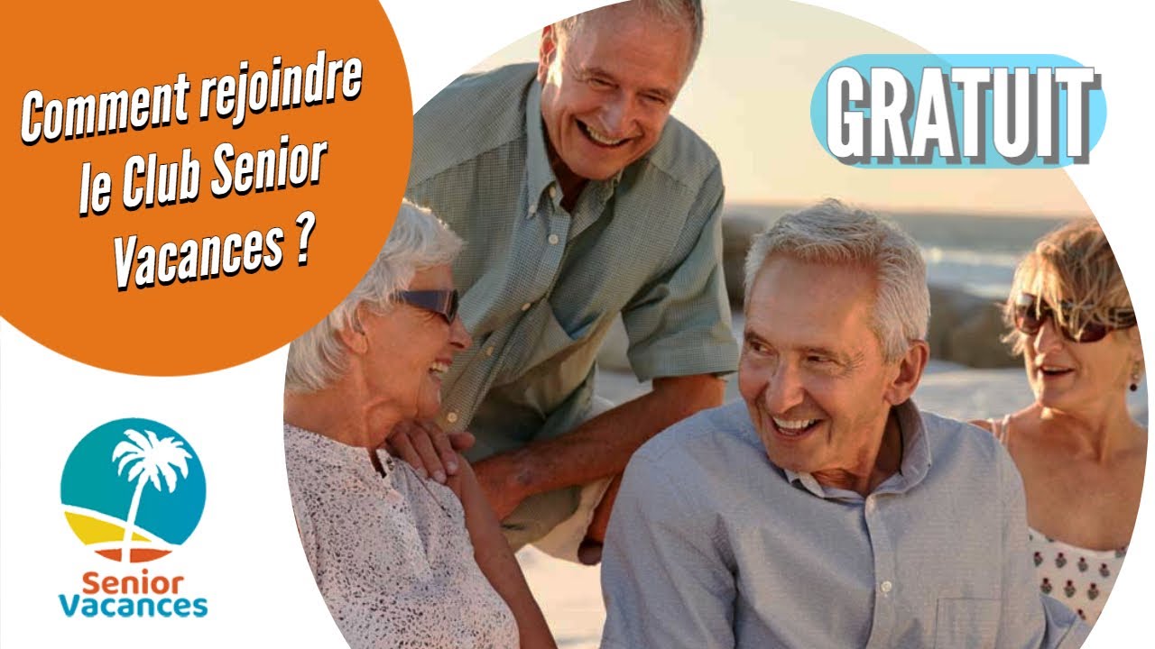 Comment s'inscrire au Club Senior Vacances, le club des retraités voyageurs