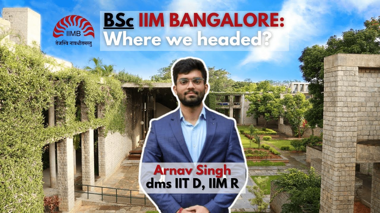 IIM Bangalore BSc UG Programs | Future Prospects | My Perspective as an IIM-IIT alumnus