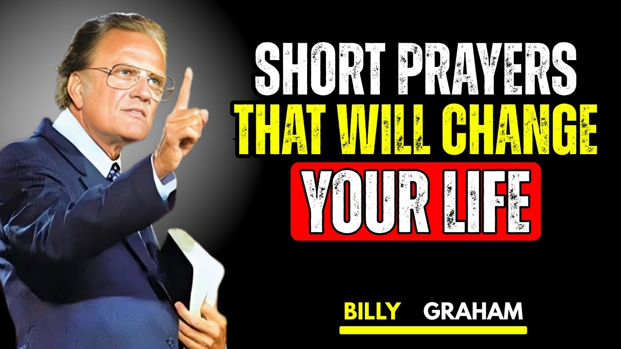 Short Prayers That Will Change Your Life | The Power of Short Prayers | Billy Graham