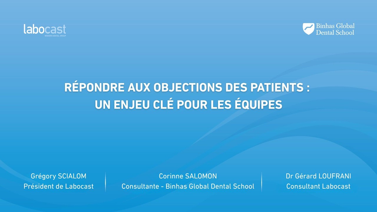 Webinaire Binhas Global Dental School | Répondre aux objections des patients