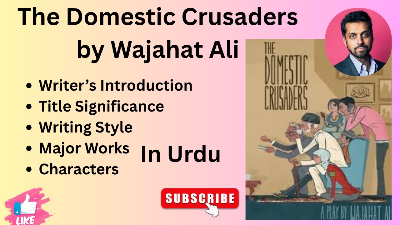 The Domestic Crusaders [Wajahat Ali' Introduction] Title Significance, Characters |The English Prism