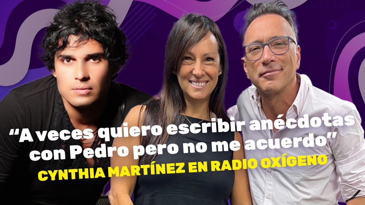 CYNTHIA MARTÍNEZ, esposa de PEDRO SUÁREZ VÉRTIZ, nos cuenta todo sobre su nueva vida | RADIO OXÍGENO