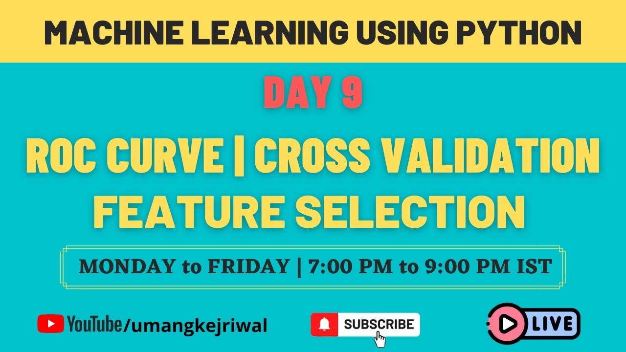 Day 9 - Machine Learning Using Python - ROC Curve | Cross Validation | Feature Selection