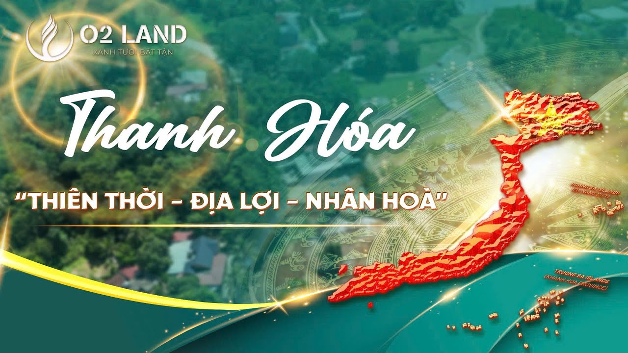 🌟THANH HÓA – MẢNH ĐẤT “THIÊN THỜI - ĐỊA LỢI - NHÂN HOÀ ” CHO LÀN SÓNG ĐẦU TƯ MỚI 🌟