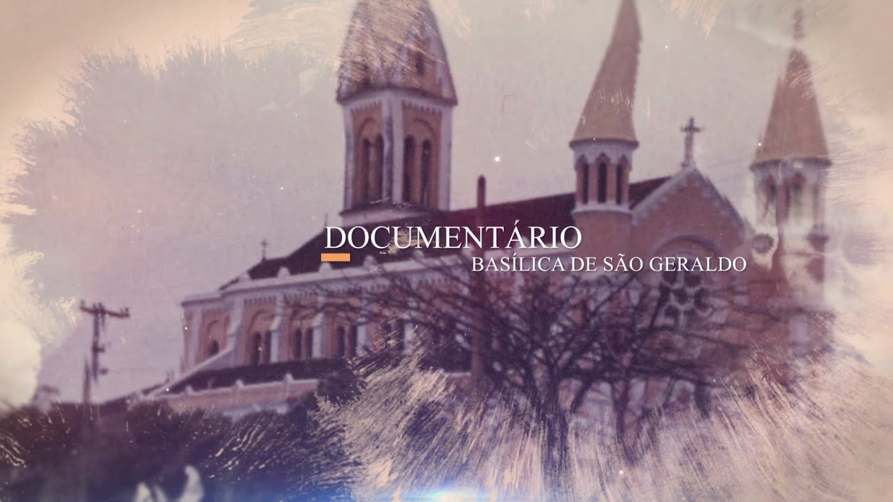 Documentário Basílica de São Geraldo - Lei Aldir Blanc