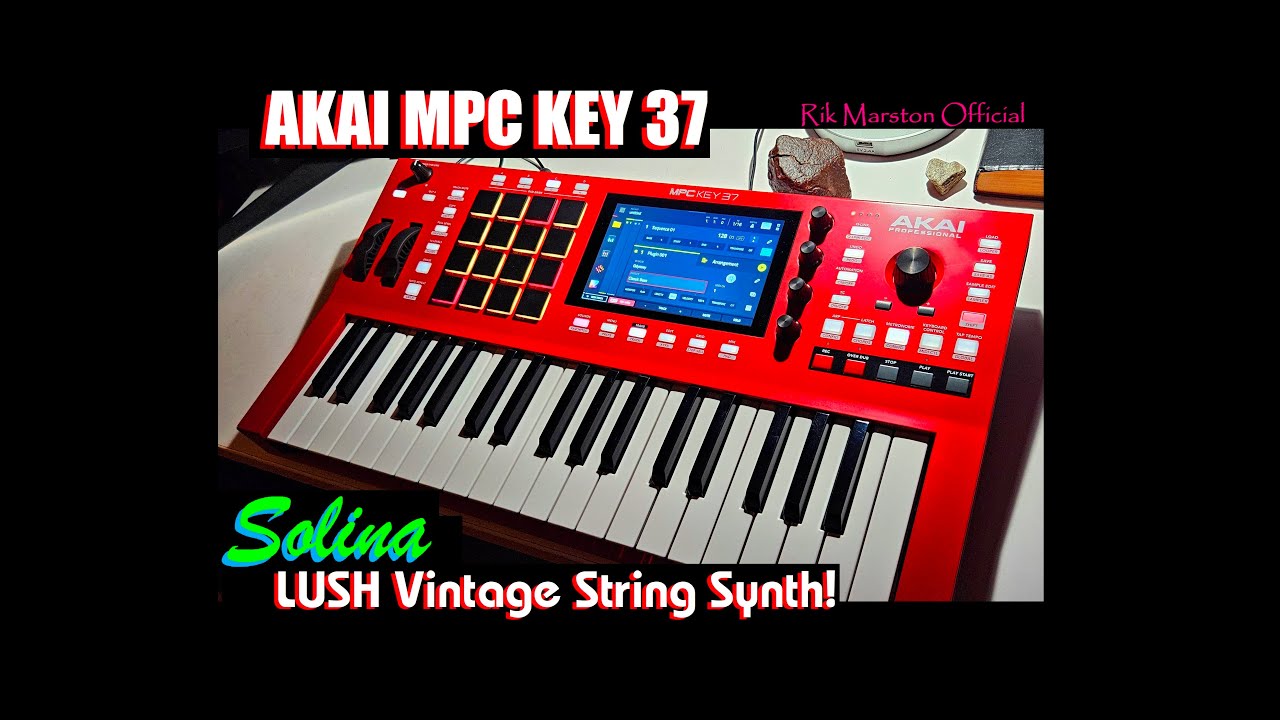 Akai MPC Key 37 Solina Lush Vintage String Synth Sampler Rik Marston