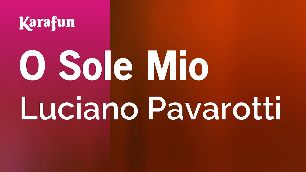 'O sole mio - Luciano Pavarotti | Versione Karaoke | KaraFun