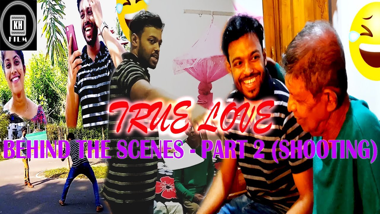 TRUE LOVE BEHIND THE SCENES PART - 2 (SHOOTING)