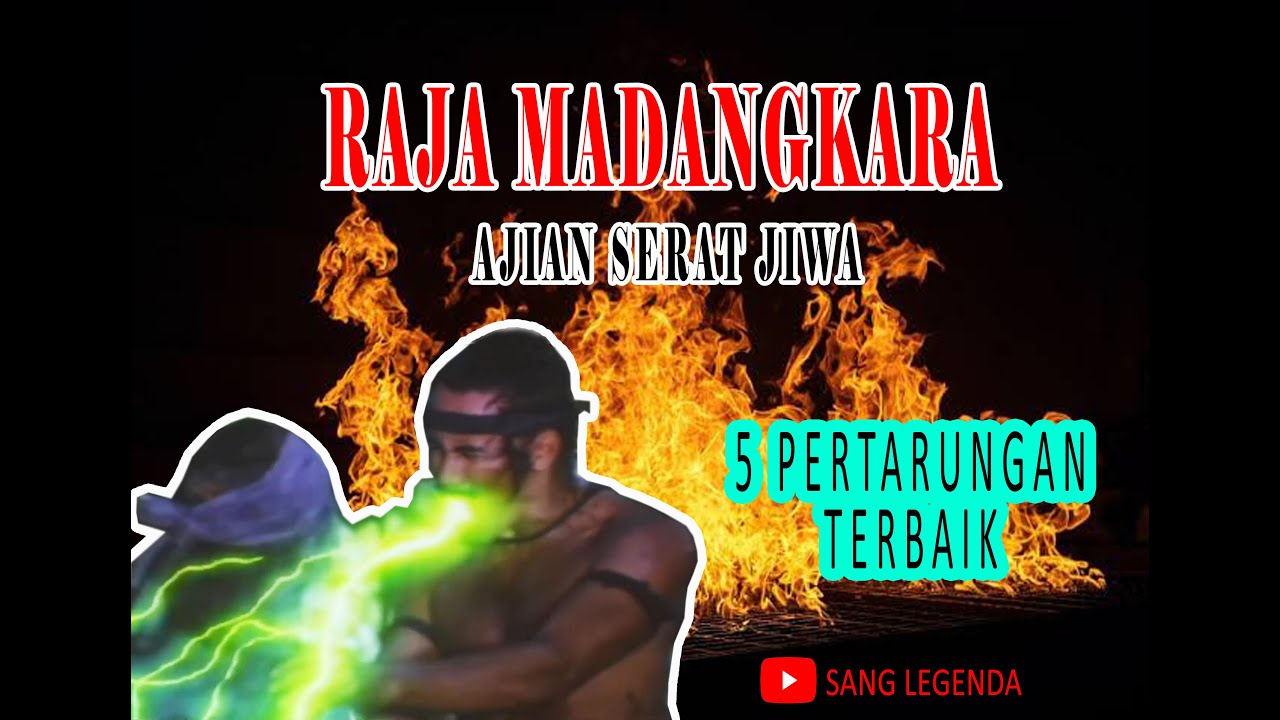 Raja Madangkara - 5 Pertarungan Terbaik